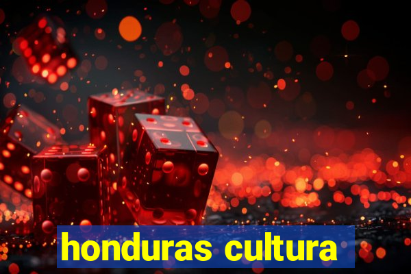 honduras cultura